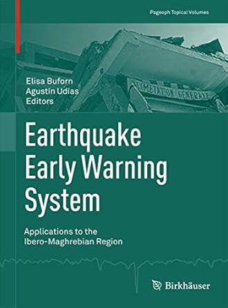 earthquake early warning system applications to the ibero maghrebian region 1st edition elisa buforn ,agustin