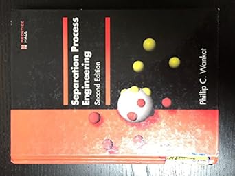 separation process engineering 1st edition phillip c wankat 0130847895, 978-0130847898