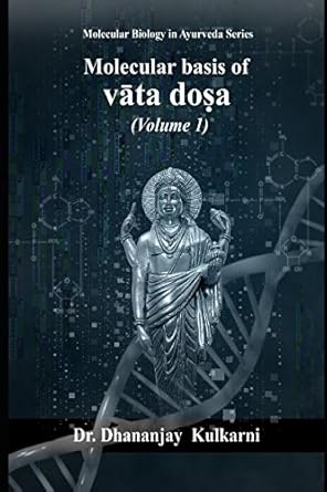 molecular basis of vata dosa 1st edition dr dhananjay kulkarni 198088238x, 978-1980882381