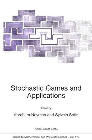 stochastic games and applications 1st edition abraham neyman ,s sorin 1402014929, 978-1402014925