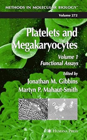 platelets and megakaryocytes volume 1 functional assays 1st edition jonathan m gibbins ,martyn p mahaut smith