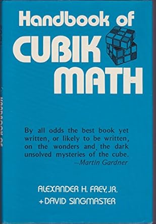 handbook of cubik math 1st edition alexander h frey ,d singmaster 0894900609, 978-0894900600