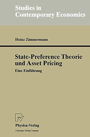 state preference theorie und asset pricing eine einfuhrung 1st edition heinz zimmermann 3790811505,
