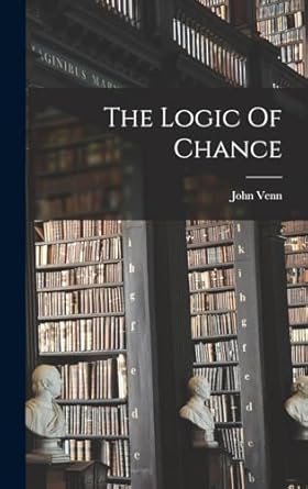 the logic of chance 1st edition john venn 1015938612, 978-1015938618