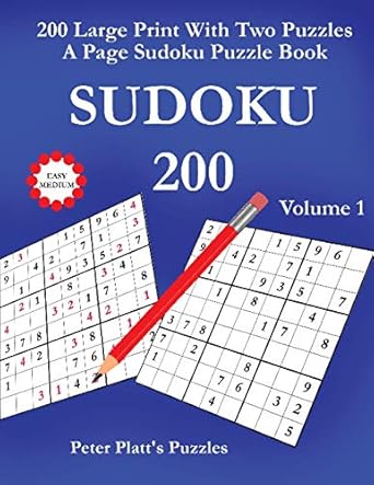 sudoku 200 200 large print with two puzzles a page sudoku puzzle book 1st edition peter william platt
