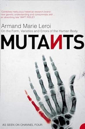 mutants on the form varieties and errors of the human body 1st edition armand marie leroi 0006531644,