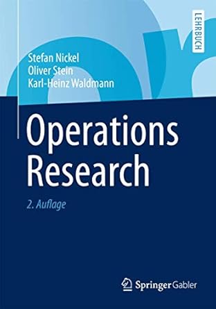 operations research 1st edition stefan nickel ,oliver stein ,karl heinz waldmann 3642543677, 978-3642543678