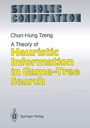 a theory of heuristic information in game tree search 1st edition chun hung tzeng 3642648126, 978-3642648120