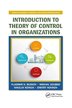 introduction to theory of control in organizations 1st edition vladimir n burkov ,mikhail goubko ,nikolay