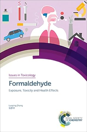 formaldehyde exposure toxicity and health effects 1st edition luoping zhang 1782629734, 978-1782629733