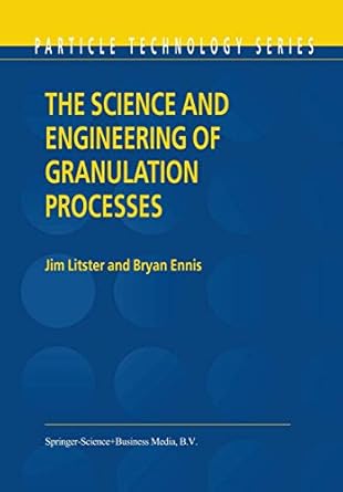 the science and engineering of granulation processes 1st edition jim litster ,bryan ennis 9048165334,