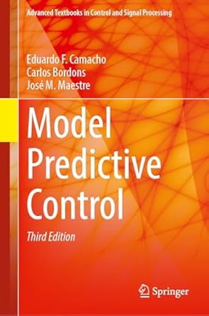 model predictive control 1st edition eduardo f camacho ,carlos bordons ,jose m maestre 3031875958,