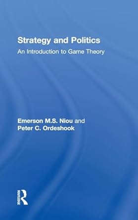 strategy and politics 1st edition peter c ordeshook ,emerson niou 1138019488, 978-1138019485