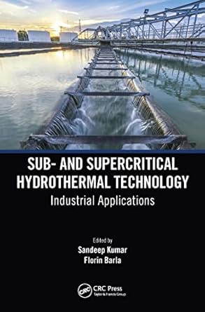 sub and supercritical hydrothermal technology 1st edition sandeep kumar ,florin barla 1032085541,