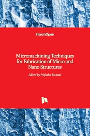 micromachining techniques for fabrication of micro and nano structures 1st edition mojtaba kahrizi