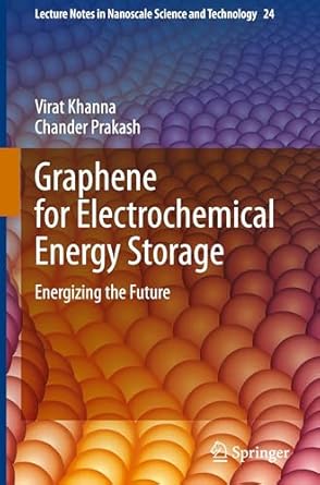 graphene for electrochemical energy storage energizing the future 1st edition virat khanna ,chander prakash
