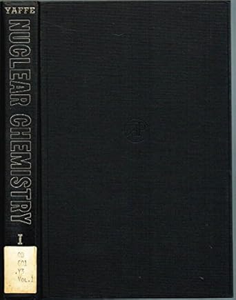 nuclear chemistry volume i 1st edition leo yaffe 111429876x, 978-1114298767