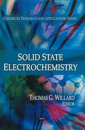 solid state electrochemistry 1st edition thomas g willard 160876429x, 978-1608764297