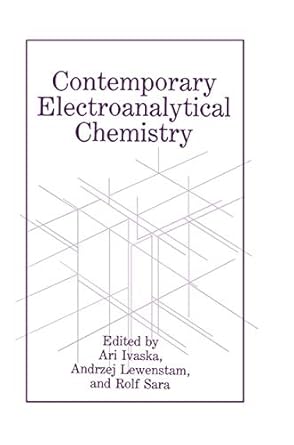contemporary electroanalytical chemistry 1st edition a ivaska ,a lewenstam ,r sara 0306438186, 978-0306438189