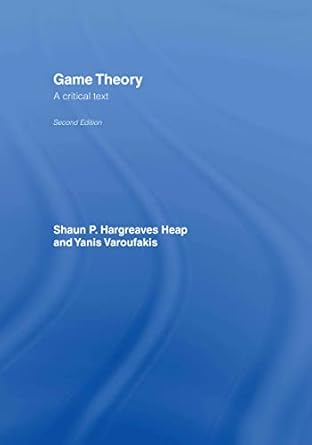 game theory a critical introduction 1st edition shaun hargreaves heap 0415250943, 978-0415250948