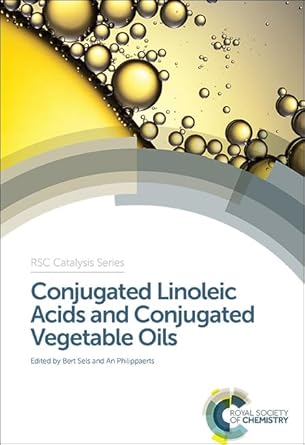 conjugated linoleic acids and conjugated vegetable oils 1st edition bert sels ,an philippaerts 1849739005,