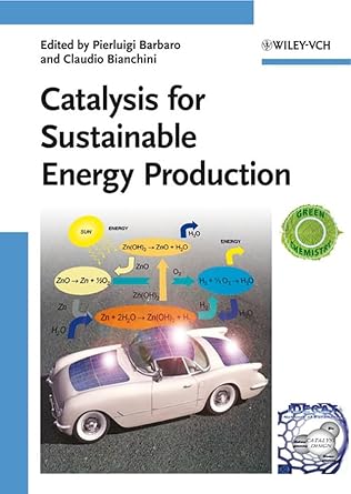 catalysis for sustainable energy production 1st edition pierluigi barbaro ,claudio bianchini 3527320954,