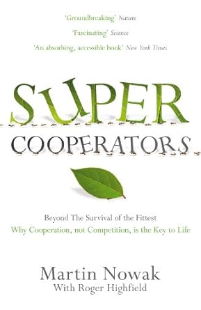 supercooperators martin nowak with roger highfield 1st edition m a nowak roger highfield,martin nowak
