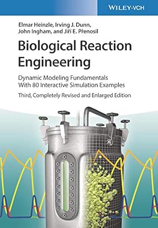 biological reaction engineering dynamic modeling fundamentals with 80 interactive simulation examples 1st