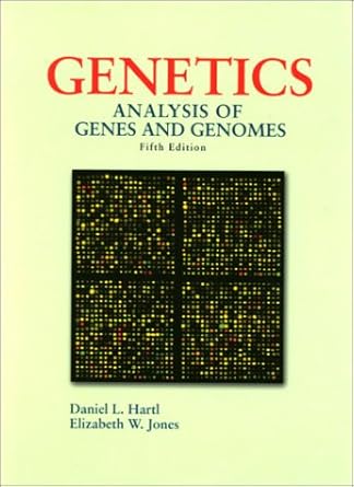 genetics analysis of genes and genomes 1st edition daniel l hartl ,elizabeth w jones 0763709131,