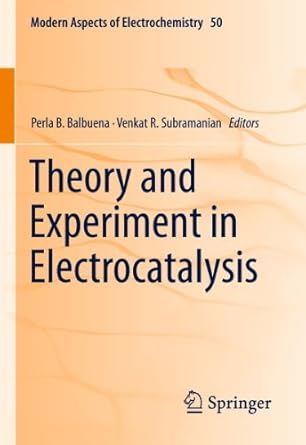 theory and experiment in electrocatalysis 1st edition perla b balbuena ,venkat r subramanian 1441955933,