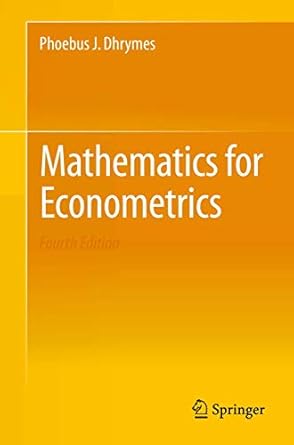 mathematics for econometrics 1st edition phoebus j dhrymes 1461481449, 978-1461481447