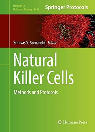 natural killer cells methods and protocols 1st edition srinivas s somanchi 1493936824, 978-1493936823