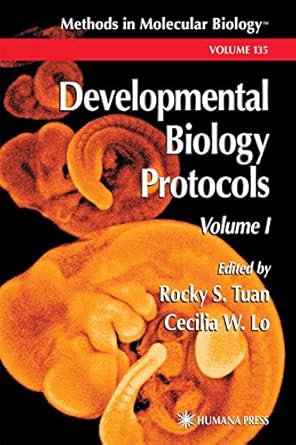 developmental biology protocols volume i 1st edition rocky s tuan ,cecilia w lo 0896038521, 978-0896038523