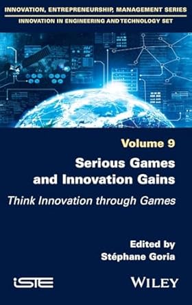 serious games and innovation gains think innovation through games 1st edition stephane goria 1836690142,