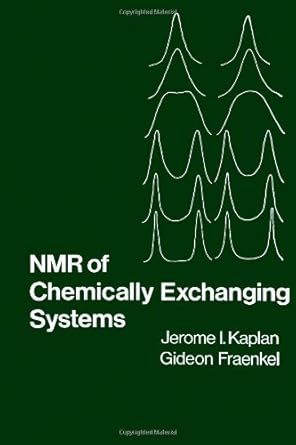 nmr of chemically exchanging systems 1st edition jerome kaplan 0123975506, 978-0123975508