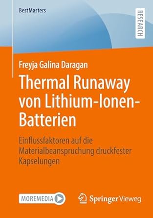 thermal runaway von lithium ionen batterien einflussfaktoren auf die materialbeanspruchung druckfester
