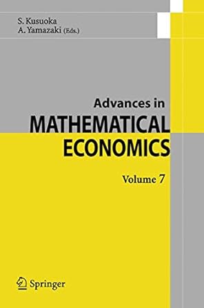 advances in mathematical economics volume 7 1st edition shigeo kusuoka ,akira yamazaki 4431243321,