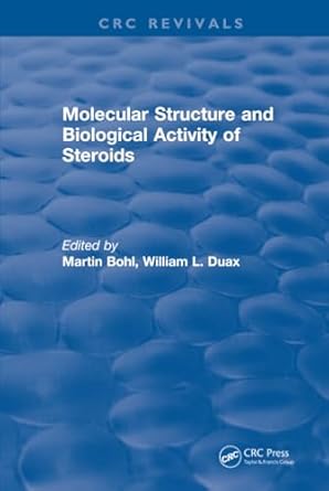 molecular structure and biological activity of steroids 1st edition martin bohl 1315895706, 978-1315895703
