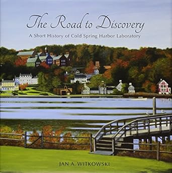 the road to discovery a short history of cold spring harbor laboratory 1st edition jan witkowski 1621821080,