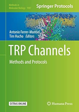 trp channels methods and protocols 1st edition antonio ferrer montiel ,tim hucho 149399445x, 978-1493994458