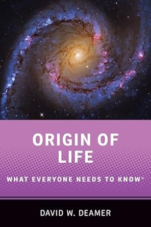 origin of life what everyone needs to know 1st edition david w deamer 0190099003, 978-0190099008