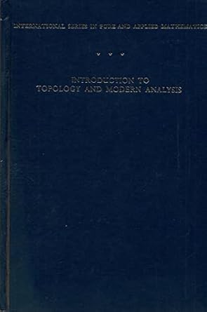 introduction to topology and modern analysis 1st edition george f simmons 0070573891, 978-0070573895