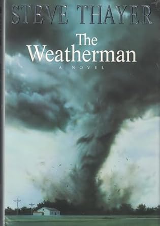 the weatherman a novel 1st edition steve thayer 0670849588, 978-0670849581