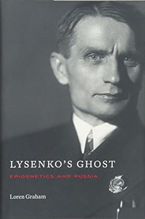 lysenkos ghost epigenetics and russia 1st edition loren graham 0674089057, 978-0674089051