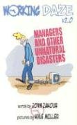 working daze managers and other unnatural disasters 1st edition john zakour 0975126458, 978-0975126455
