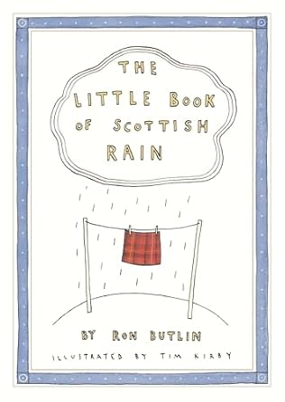 the little book of scottish rain 1st edition ron butlin ,tim kirby 1780275579, 978-1780275574