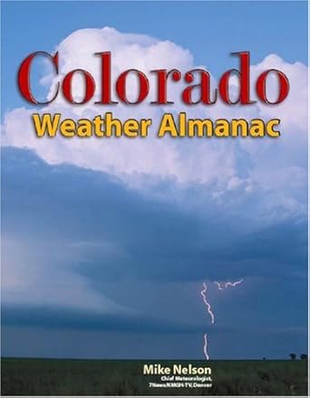colorado weather almanac 1st edition mike nelson 1555664016, 978-1555664015