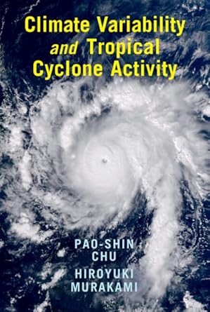 climate variability and tropical cyclone activity 1st edition pao shin chu ,hiroyuki murakami 1108480217,