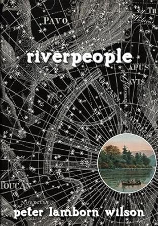 riverpeople 1st edition peter lamborn wilson 1570272603, 978-1570272608