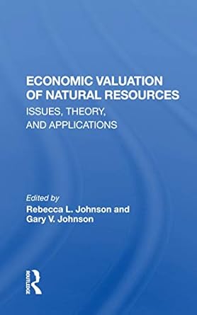 economic valuation of natural resources issues theory and applications 1st edition rebecca l johnson